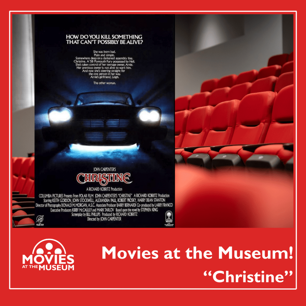 Movies at the Museum - "Christine"