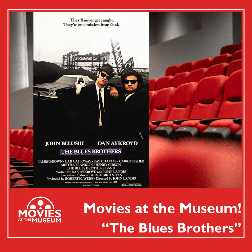 Movies at the Museum - "The Blues Brothers"