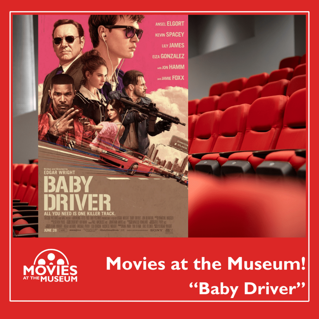 Movies at the Museum - "Baby Driver"